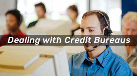 Dealing with Credit Bureaus